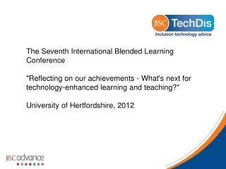 The Seventh International Blended Learning Conference &quot;Reflecting on our achievements - What's next for technology