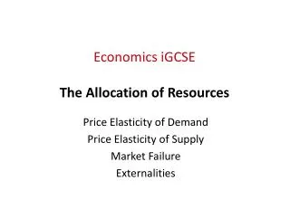 Economics iGCSE The Allocation of Resources