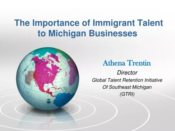 the importance of immigrant talent to michigan businesses