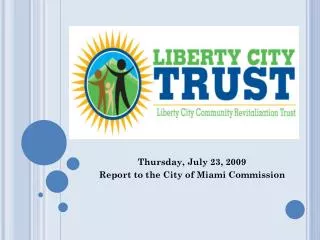 Thursday, July 23, 2009 Report to the City of Miami Commission