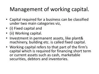 Management of working capital.