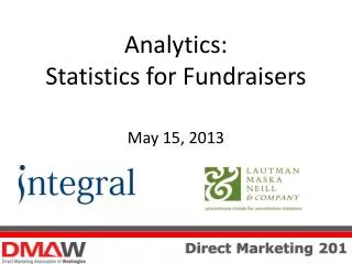 Analytics: Statistics for Fundraisers May 15, 2013