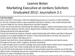 Leanne Bolan Marketing Executive at Jordans Solicitors Graduated 2012: Journalism 2:1
