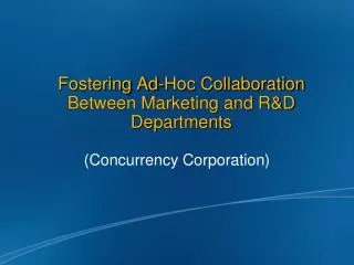 Fostering Ad-Hoc Collaboration Between Marketing and R&amp;D Departments