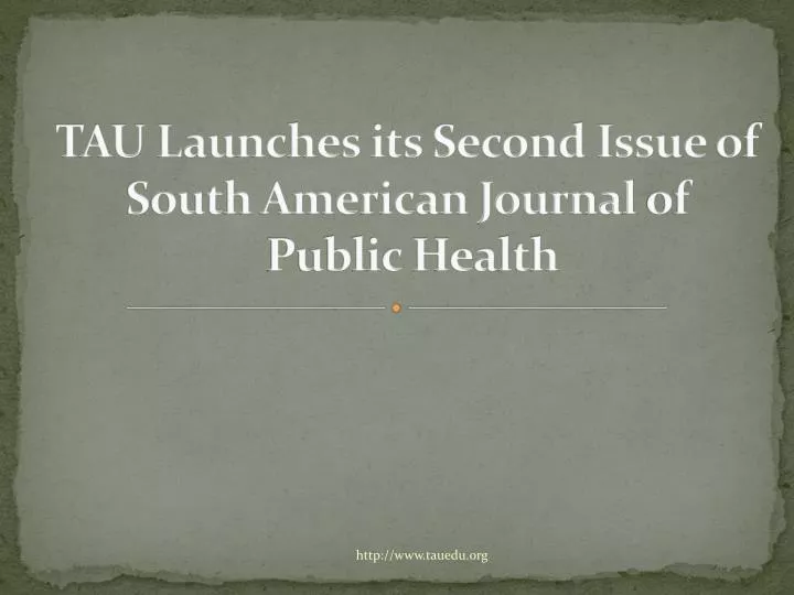 tau launches its second issue of south american journal of public health