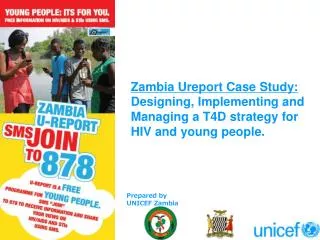 Zambia Ureport Case Study: Designing, Implementing and Managing a T4D strategy for HIV and young people.