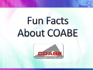 Fun Facts About COABE