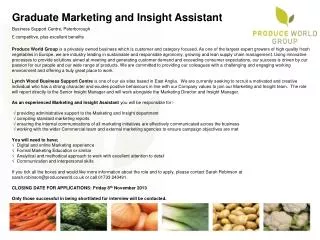 Graduate Marketing and Insight Assistant Business Support Centre, Peterborough £ competitive, plus excellent benefits