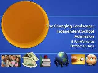 The Changing Landscape: Independent School Admission