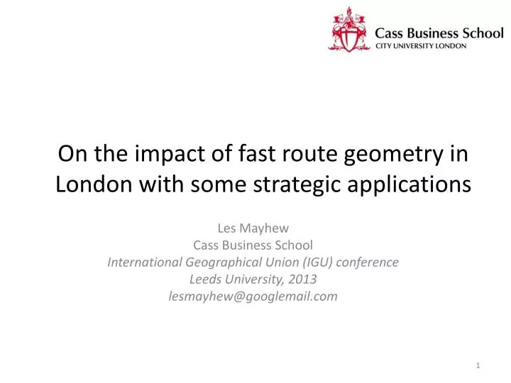 on the impact of fast route geometry in london with some strategic applications