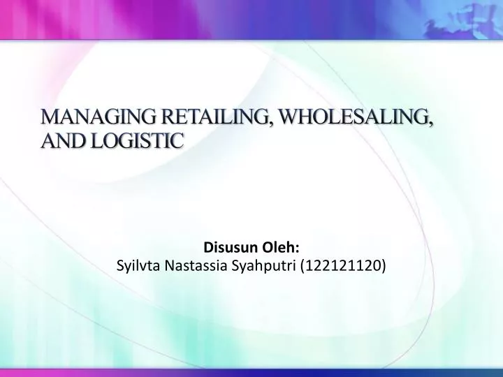 managing retailing wholesaling and logistic