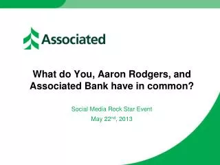 What do You , Aaron Rodgers, and Associated Bank have in common?