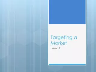 Targeting a Market