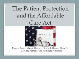 The Patient Protection and the Affordable Care Act