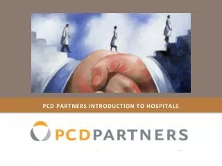 PCD PARTNERS introduction TO HOSPITALS