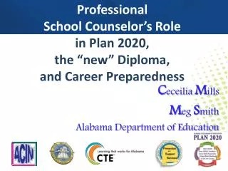 Professional School Counselor’s Role in Plan 2020, the “new” Diploma, and Career Preparedness