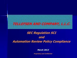 TELLEFSEN AND COMPANY, L.L.C. SEC Regulation SCI and Automation Review Policy Compliance