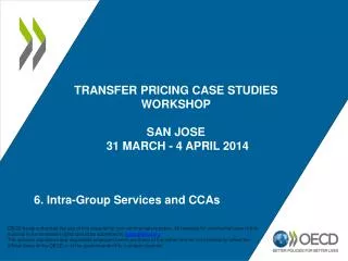 Transfer Pricing Case studies Workshop SAN Jose 31 March - 4 APRIL 2014