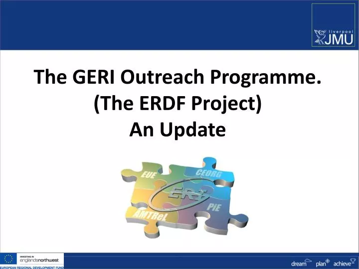 the geri outreach programme the erdf project an update