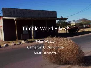 Tumble Weed Bikes®