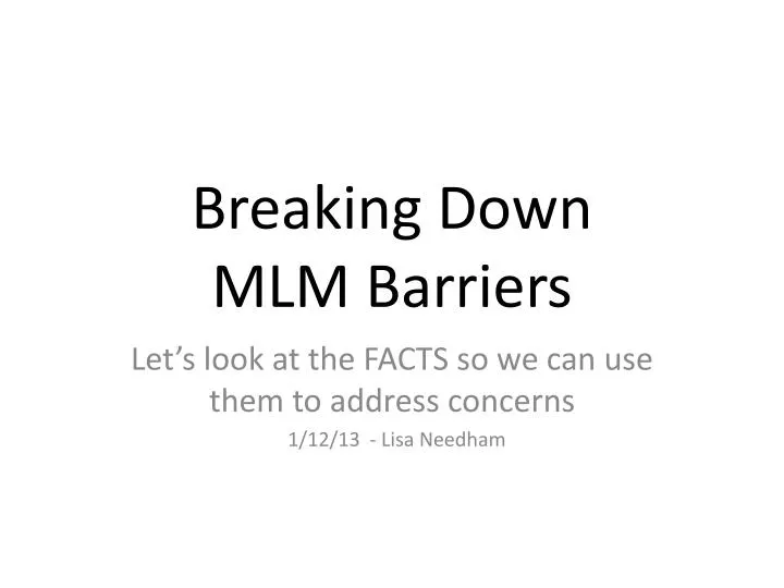 breaking down mlm barriers