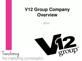 V12 Group Company Overview