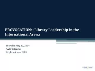 PROVOCATIONs : Library Leadership in the International Arena