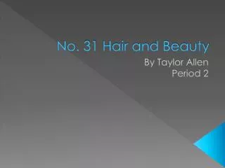 No. 31 Hair and Beauty