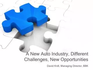 A New Auto Industry, Different Challenges, New Opportunities