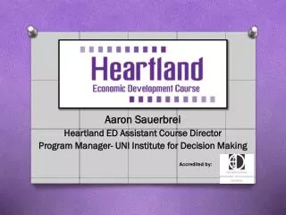 Aaron Sauerbrei Heartland ED Assistant Course Director Program Manager- UNI Institute for Decision Making