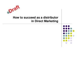 How to succeed as a distributor in Direct Marketing