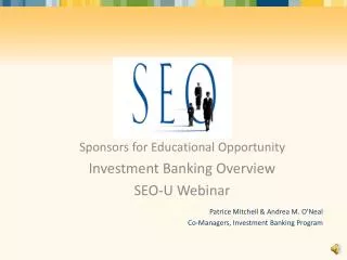 Sponsors for Educational Opportunity Investment Banking Overview SEO-U Webinar