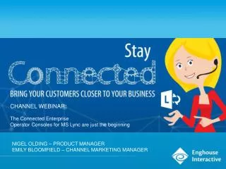 CHANNEL WEBINAR: The Connected Enterprise Operator Consoles for MS Lync are just the beginning