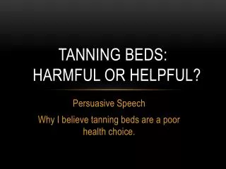 Tanning Beds: harmful or helpful?