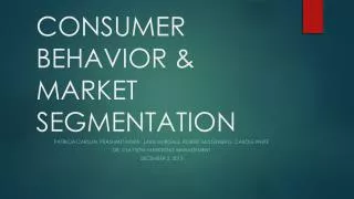 CONSUMER BEHAVIOR &amp; MARKET SEGMENTATION