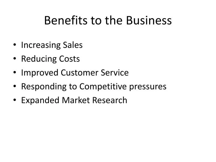 benefits to the business