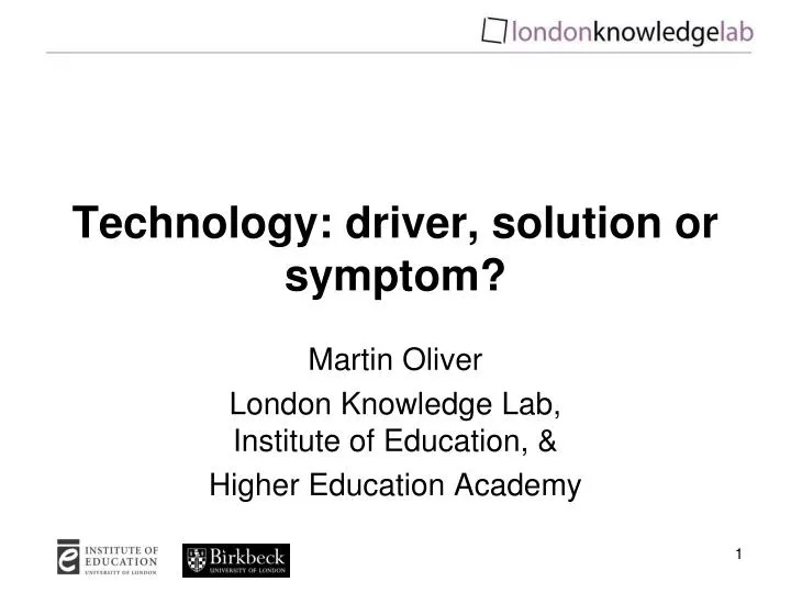 technology driver solution or symptom
