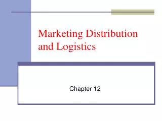 Marketing Distribution and Logistics