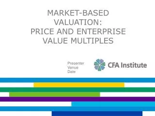 Market-Based Valuation: Price and Enterprise Value Multiples
