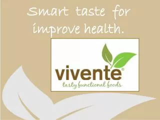 Smart taste for improve health.