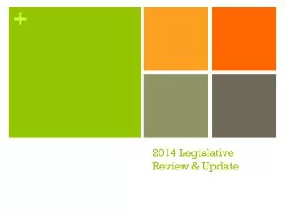 2014 Legislative Review &amp; Update