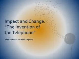 Impact and Change: “The Invention of the Telephone”