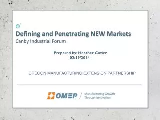 Defining and Penetrating NEW Markets Canby Industrial Forum