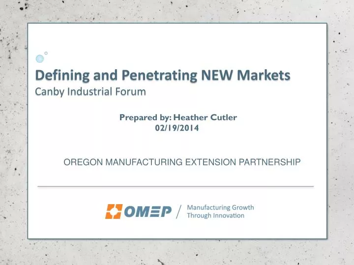 defining and penetrating new markets canby industrial forum