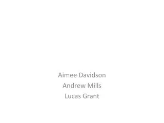 Aimee Davidson Andrew Mills Lucas Grant