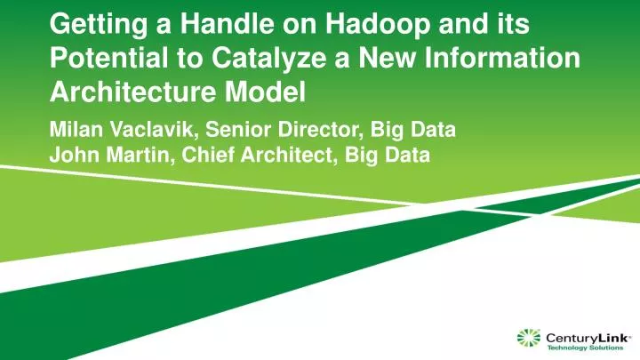 getting a handle on hadoop and its potential to catalyze a new information architecture model