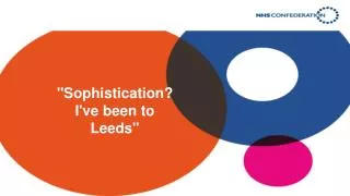 &quot; S ophistication ? I've been to Leeds&quot;