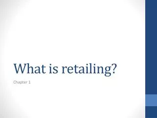 What is retailing?