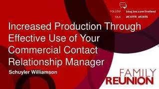 Increased Production Through Effective Use of Your Commercial Contact Relationship Manager