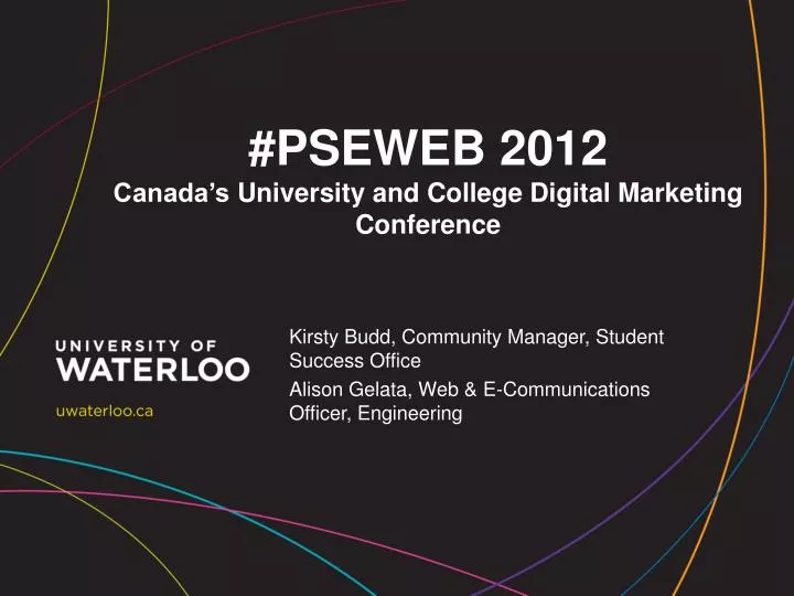 pseweb 2012 canada s university and college digital marketing conference